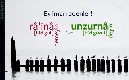 Ey İman Edenler…(Bakara Suresi 104.Ayet Tefsiri)