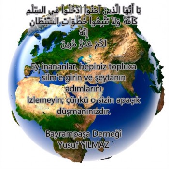 Ey İman Edenler Hep Birlikte İslam(Barış)’a Girin